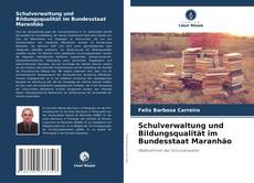 Bookcover of Schulverwaltung und Bildungsqualität im Bundesstaat Maranhão