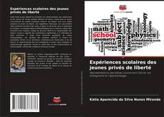 Bookcover of Expériences scolaires des jeunes privés de liberté
