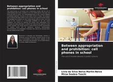 Couverture de Between appropriation and prohibition: cell phones in school