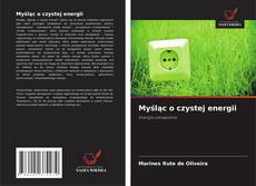 Couverture de Myśląc o czystej energii