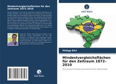 Couverture de Mindestvergleichsflächen für den Zeitraum 1872–2010