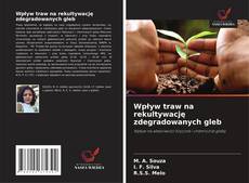 Couverture de Wpływ traw na rekultywację zdegradowanych gleb