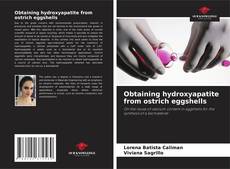 Buchcover von Obtaining hydroxyapatite from ostrich eggshells