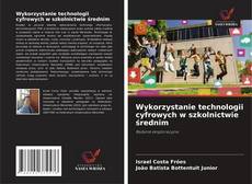 Wykorzystanie technologii cyfrowych w szkolnictwie średnim的封面