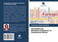 Couverture de Ausländische Direktinvestitionen in Subsahara-Afrika