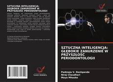 Couverture de SZTUCZNA INTELIGENCJA: GŁĘBOKIE ZANURZENIE W PRZYSZŁOŚĆ PERIODONTOLOGII