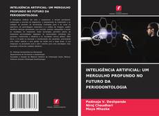 Copertina di INTELIGÊNCIA ARTIFICIAL: UM MERGULHO PROFUNDO NO FUTURO DA PERIODONTOLOGIA