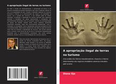 Copertina di A apropriação ilegal de terras no turismo