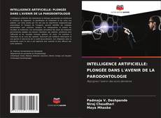 Bookcover of INTELLIGENCE ARTIFICIELLE: PLONGÉE DANS L'AVENIR DE LA PARODONTOLOGIE