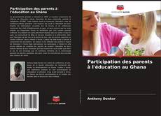 Bookcover of Participation des parents à l'éducation au Ghana