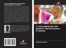 Il coinvolgimento dei genitori nell'istruzione in Ghana kitap kapağı