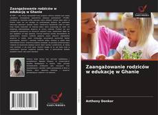 Zaangażowanie rodziców w edukację w Ghanie的封面