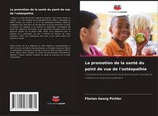 Bookcover of La promotion de la santé du point de vue de l'ostéopathie