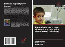 Rozważania dotyczące chirurgii jamy ustnej w stomatologii dziecięcej kitap kapağı