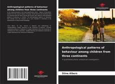 Bookcover of Anthropological patterns of behaviour among children from three continents