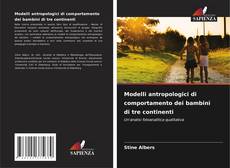 Modelli antropologici di comportamento dei bambini di tre continenti kitap kapağı