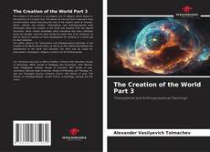 Bookcover of The Creation of the World Part 3