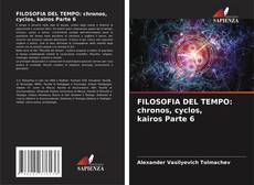Capa do livro de FILOSOFIA DEL TEMPO: chronos, cyclos, kairos Parte 6 