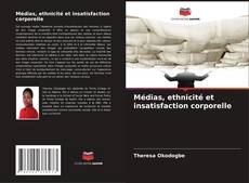 Bookcover of Médias, ethnicité et insatisfaction corporelle