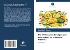 Couverture de Die Wirkung von Bewegung auf den Spiegel verschiedener Vitamine