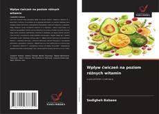 Bookcover of Wpływ ćwiczeń na poziom różnych witamin