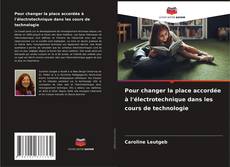 Bookcover of Pour changer la place accordée à l'électrotechnique dans les cours de technologie