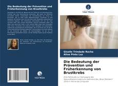 Capa do livro de Die Bedeutung der Prävention und Früherkennung von Brustkrebs 