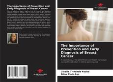 Bookcover of The Importance of Prevention and Early Diagnosis of Breast Cancer