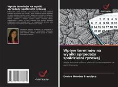 Wpływ terminów na wyniki sprzedaży spółdzielni ryżowej kitap kapağı