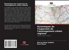 Bookcover of Dynamiques de l'expansion de l'aménagement urbain régional