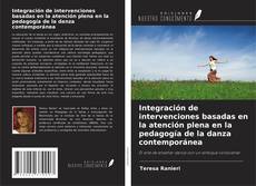 Copertina di Integración de intervenciones basadas en la atención plena en la pedagogía de la danza contemporánea