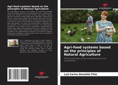 Borítókép a  Agri-food systems based on the principles of Natural Agriculture - hoz