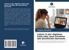 Bookcover of Lehrer in der digitalen Falle oder neue Facetten des beruflichen Burnouts