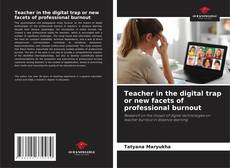 Borítókép a  Teacher in the digital trap or new facets of professional burnout - hoz