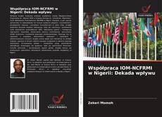 Couverture de Współpraca IOM-NCFRMI w Nigerii: Dekada wpływu