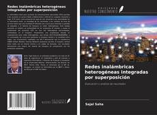 Redes inalámbricas heterogéneas integradas por superposición的封面