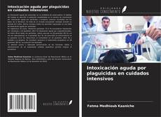 Copertina di Intoxicación aguda por plaguicidas en cuidados intensivos