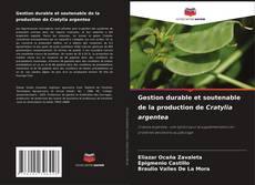 Portada del libro de Gestion durable et soutenable de la production de Cratylia argentea