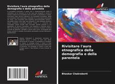 Couverture de Rivisitare l'aura etnografica della demografia e della parentela
