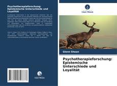 Bookcover of Psychotherapieforschung: Epistemische Unterschiede und Loyalität