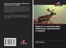 Buchcover von Ricerca in psicoterapia: differenze epistemiche e fedeltà