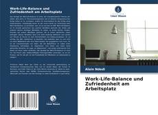 Bookcover of Work-Life-Balance und Zufriedenheit am Arbeitsplatz