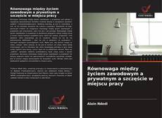 Copertina di Równowaga między życiem zawodowym a prywatnym a szczęście w miejscu pracy