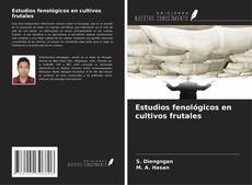 Couverture de Estudios fenológicos en cultivos frutales