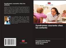 Borítókép a  Syndromes courants chez les enfants - hoz