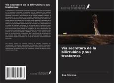 Couverture de Vía secretora de la bilirrubina y sus trastornos