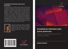 Zarządzanie talentami jako praca graniczna kitap kapağı