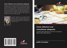 Capa do livro de Come ottenere una consulenza adeguata 
