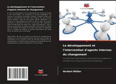 Borítókép a  Le développement et l'intervention d'agents internes du changement - hoz