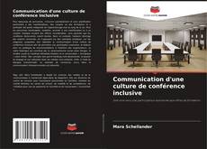 Bookcover of Communication d'une culture de conférence inclusive